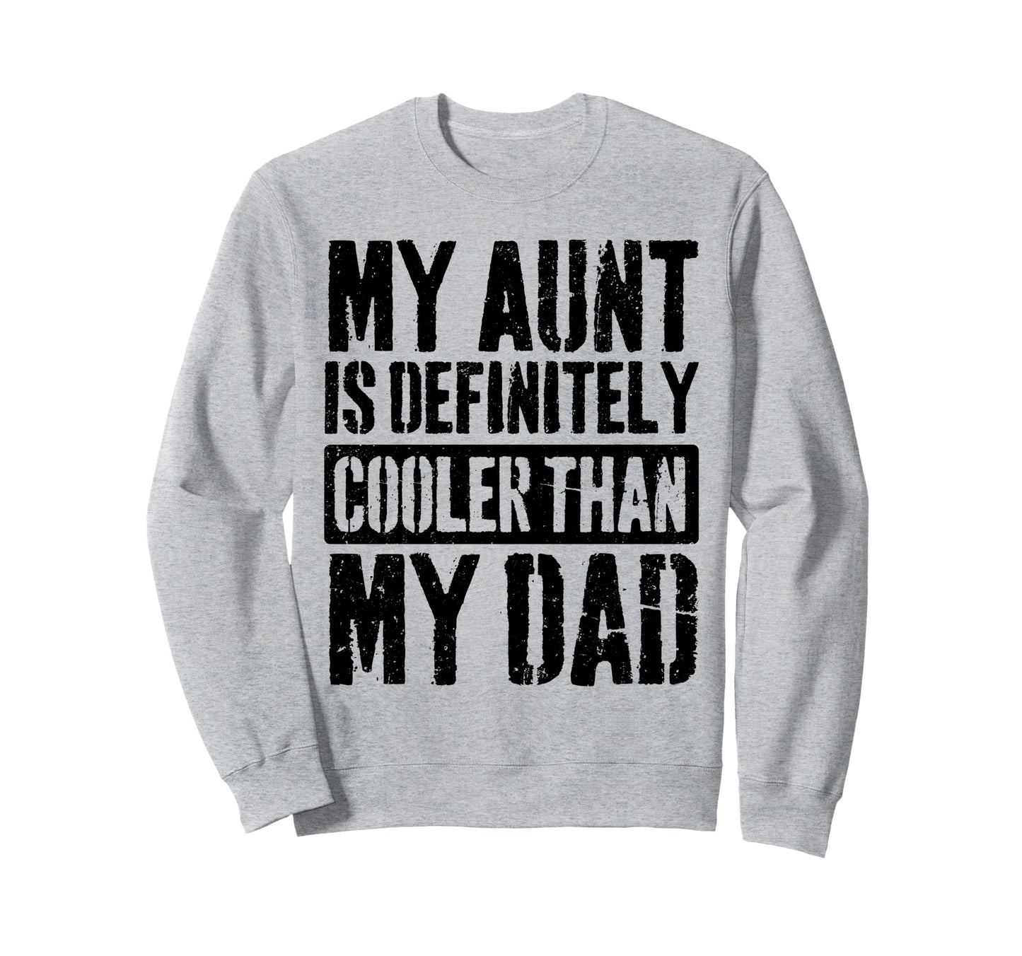 My Aunt Is Definitely Cooler Than My Sweatshirt - Trendy Graphic Men Women - T-Shirt, Sweatshirt, Hoodie