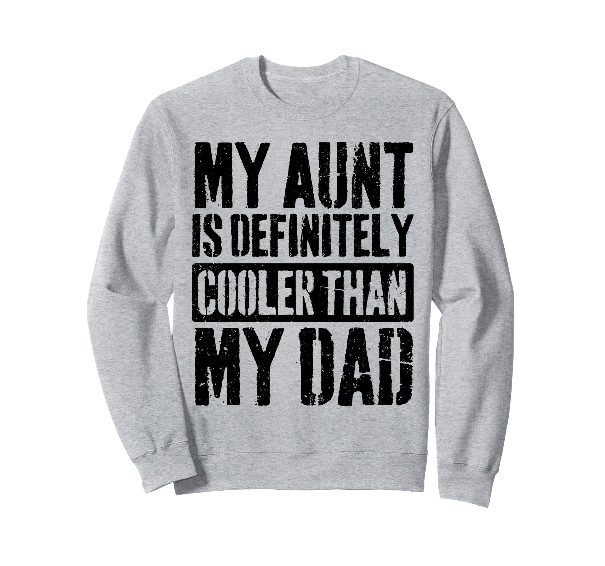 My Aunt Is Definitely Cooler Than My Sweatshirt - Trendy Graphic Men Women - T-Shirt, Sweatshirt, Hoodie
