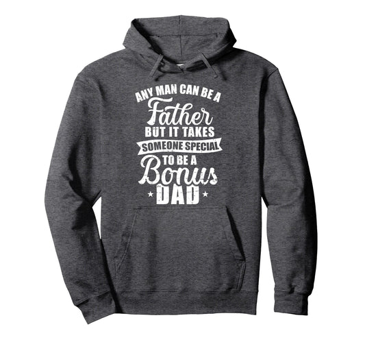 Any Can Be Father But Someone Special Hoodie - Novelty Apparel Unisex - T-Shirt, Sweatshirt, Hoodie