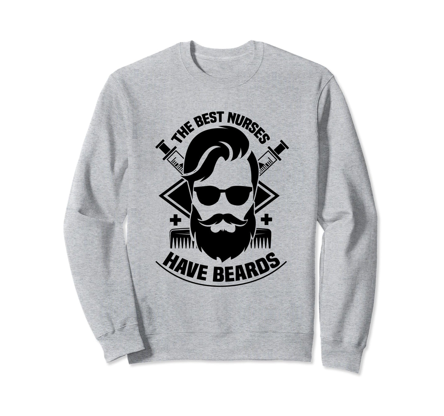 Best Nurses Have Beards Bearded Sweatshirt - Unique Graphic for Adults - T-Shirt, Sweatshirt, Hoodie