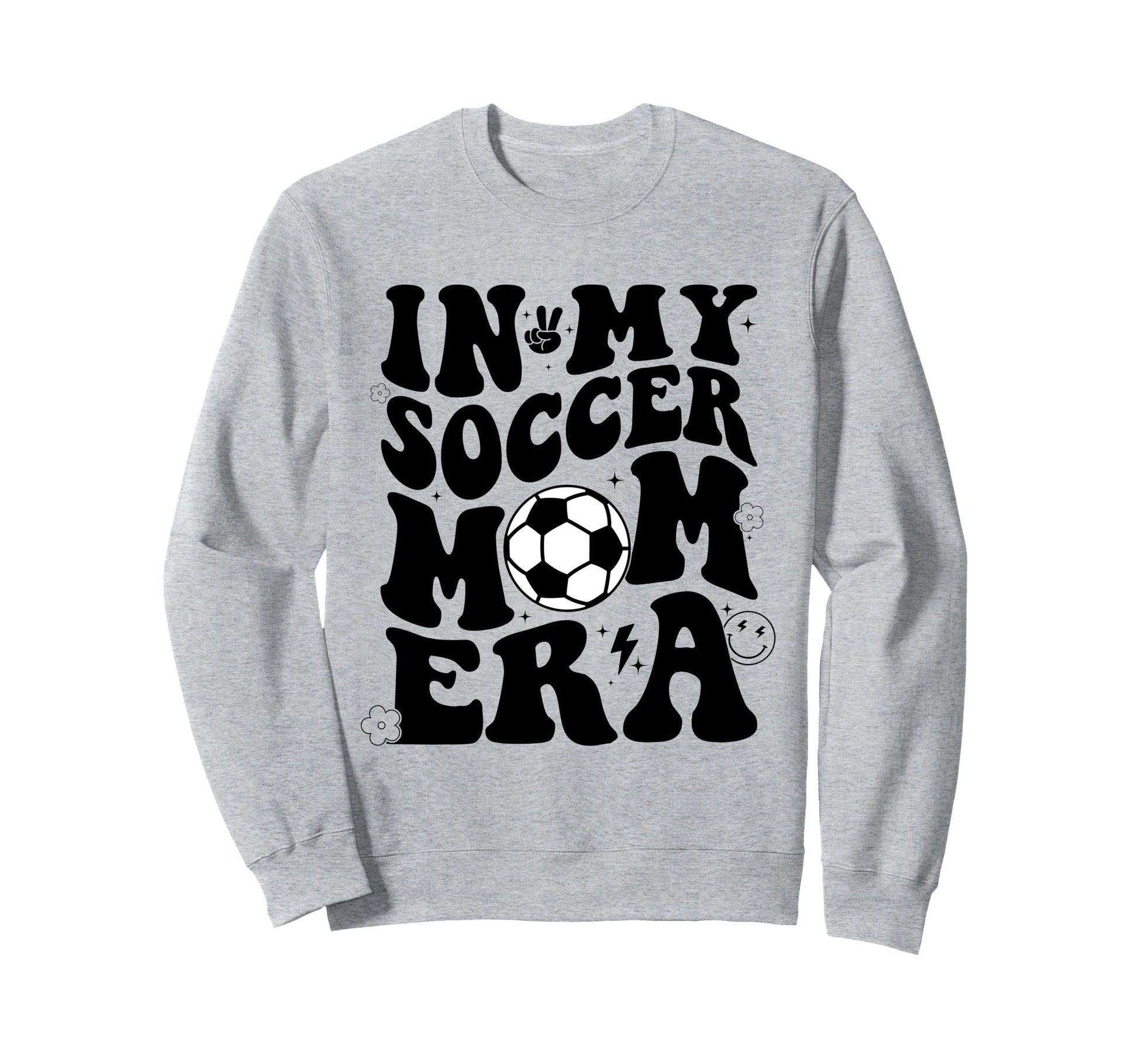 Groovy My Soccer Mom Era Funny Sweatshirt - Streetwear Style Men Women - T-Shirt, Sweatshirt, Hoodie
