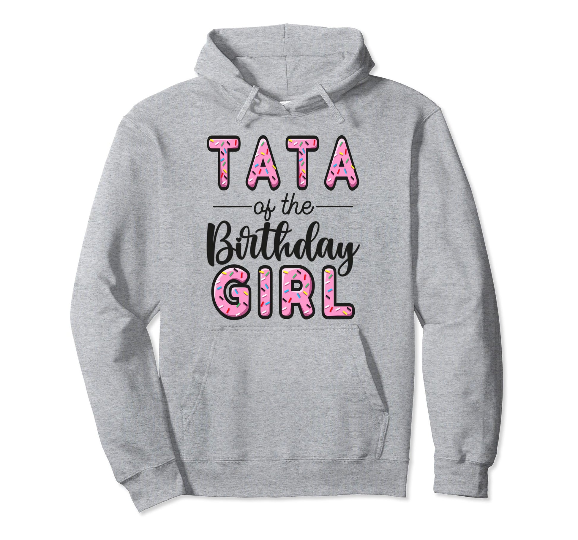 Tata Birthday Donut Dad First Bday Hoodie - Streetwear Style Unisex - T-Shirt, Sweatshirt, Hoodie
