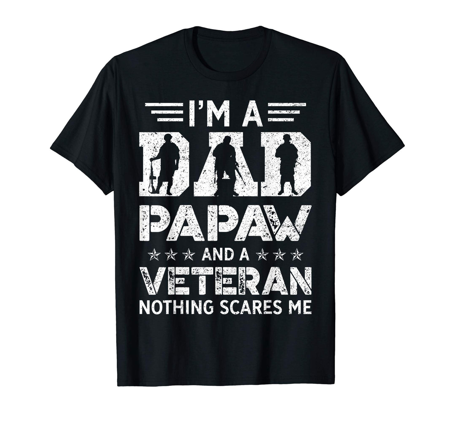 Mens I Am Dad Papaw And Veteran Fathers T-Shirt - Streetwear Style Unisex - T-Shirt, Sweatshirt, Hoodie