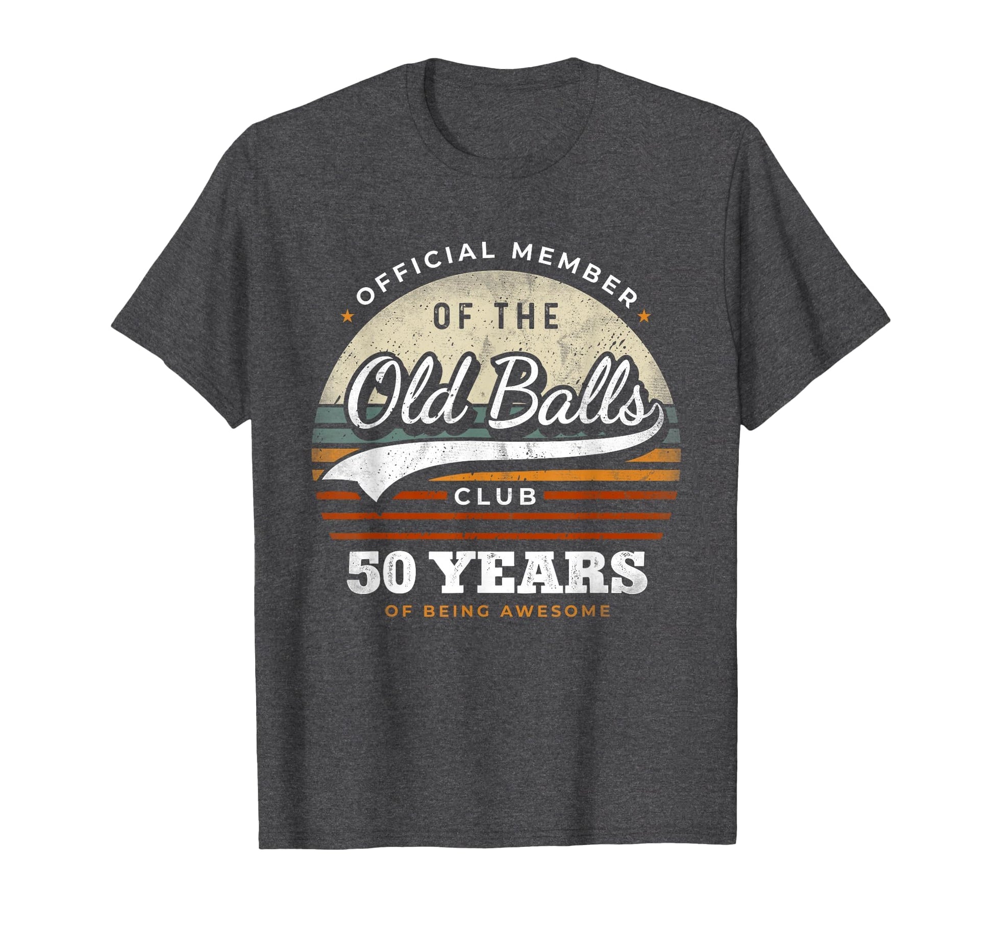 Member Old Balls Club 50 Years Funny T-Shirt - Streetwear Style for Adults - T-Shirt, Sweatshirt, Hoodie
