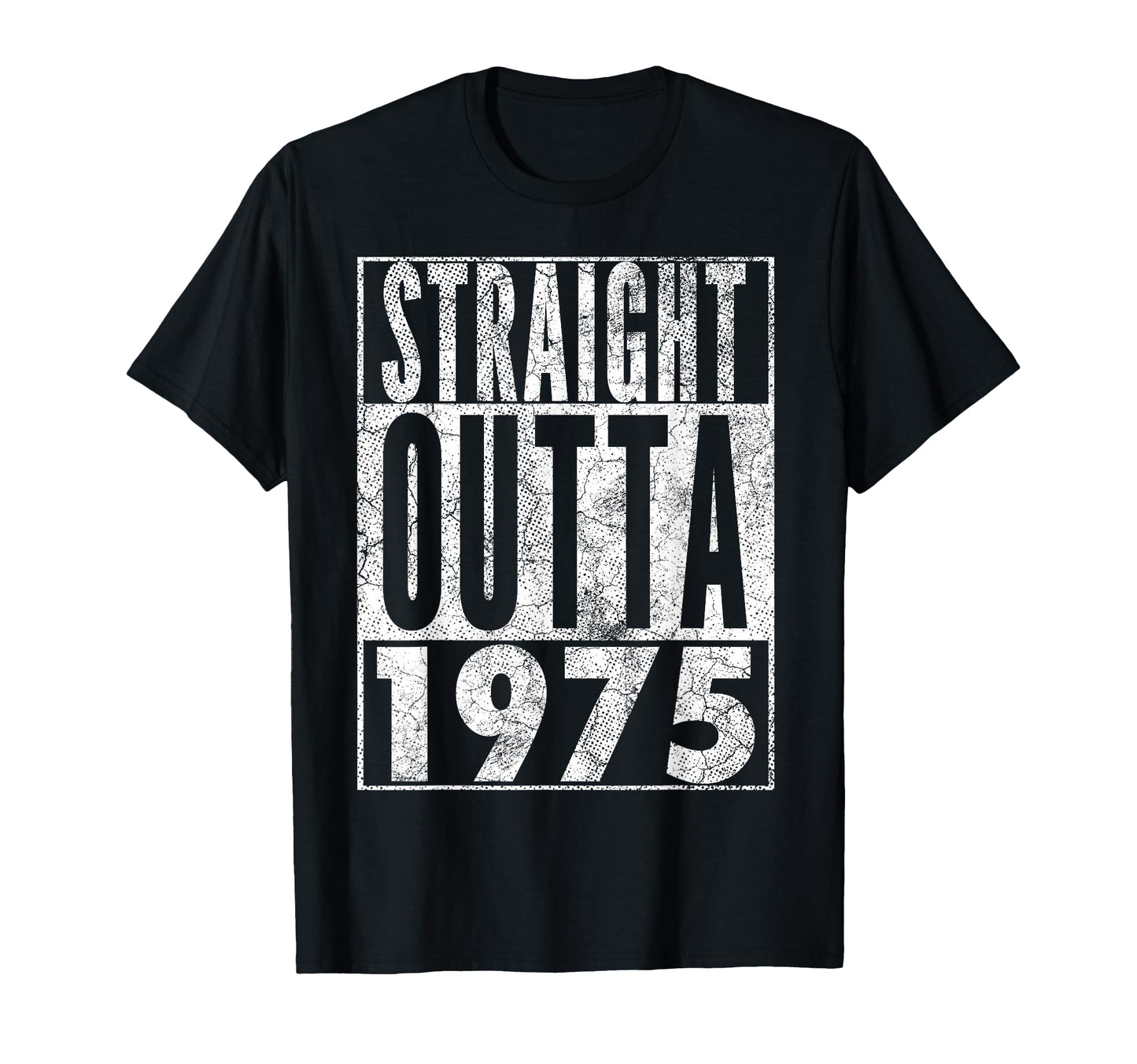 Straight Outta 1975 50Th Birthday 50 T-Shirt - Fun Novelty Design Unisex - T-Shirt, Sweatshirt, Hoodie