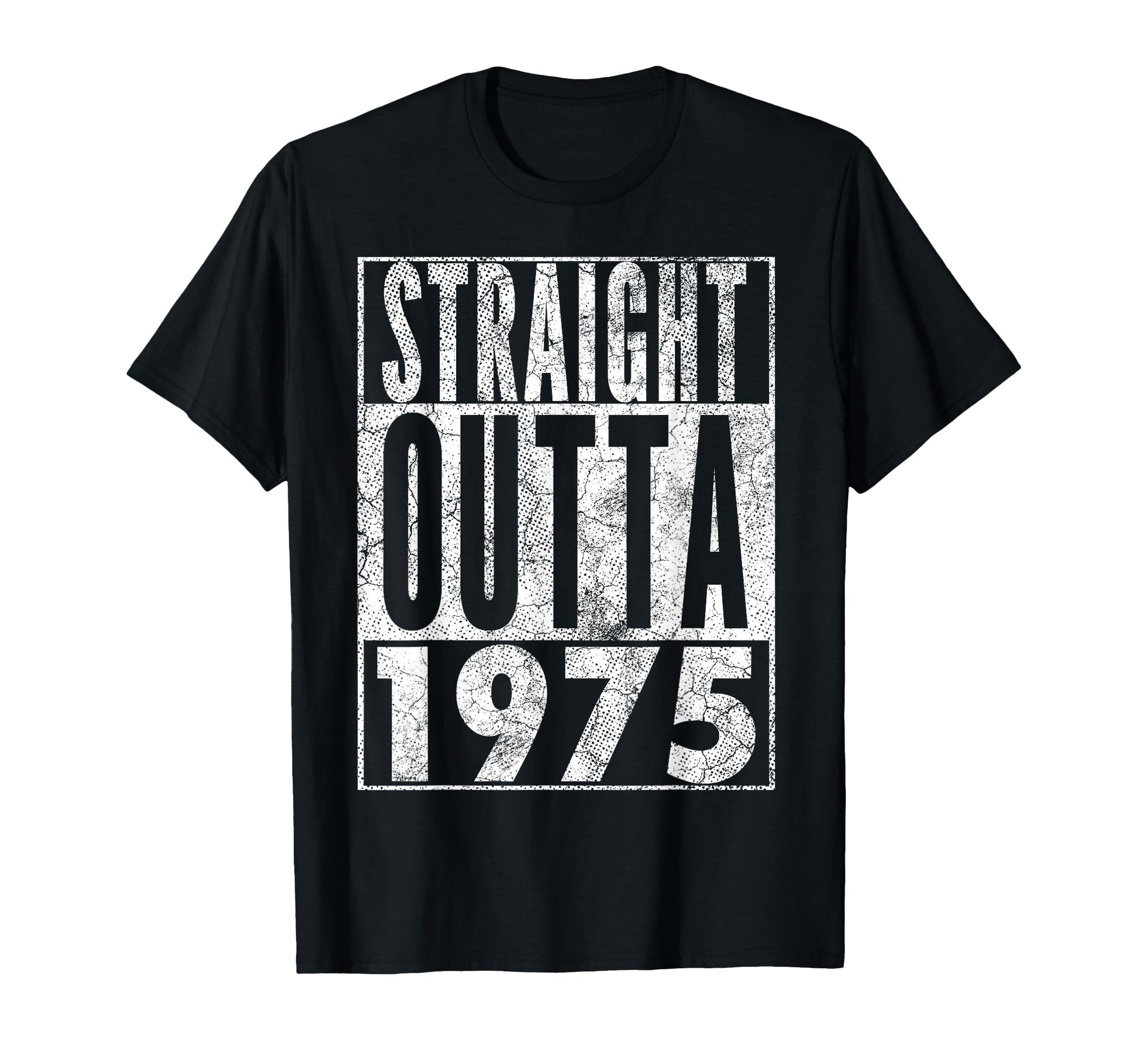Straight Outta 1975 50Th Birthday 50 T-Shirt - Fun Novelty Design Unisex - T-Shirt, Sweatshirt, Hoodie