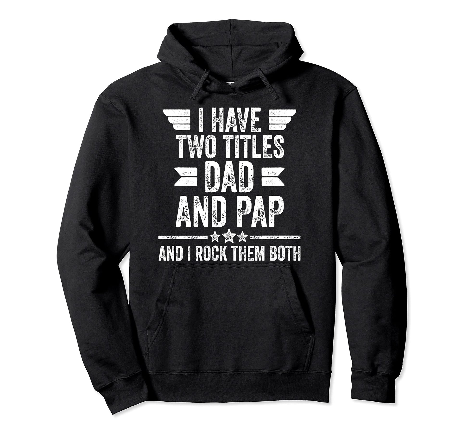 I Have Two Titles Dad And Pap And I Hoodie - Minimalist Print Men Women - T-Shirt, Sweatshirt, Hoodie
