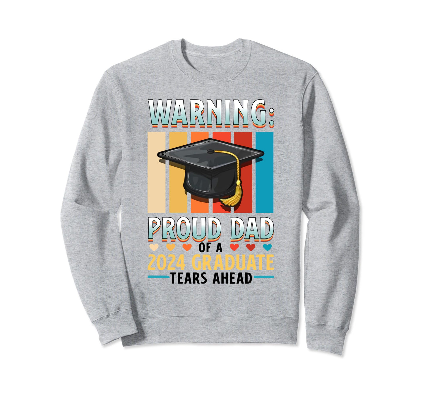 Warning Proud Dad 2024 Graduate Sweatshirt - Minimalist Print for Adults - T-Shirt, Sweatshirt, Hoodie