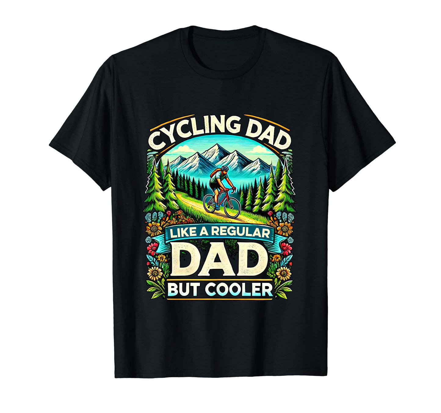 Cycling Dad Like Regular Dad But Cooler T-Shirt - Novelty Apparel Men Women - T-Shirt, Sweatshirt, Hoodie