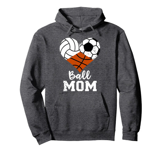Ball Mom Funny Volleyball Soccer Basketball Hoodie - Unique Graphic Unisex - T-Shirt, Sweatshirt, Hoodie
