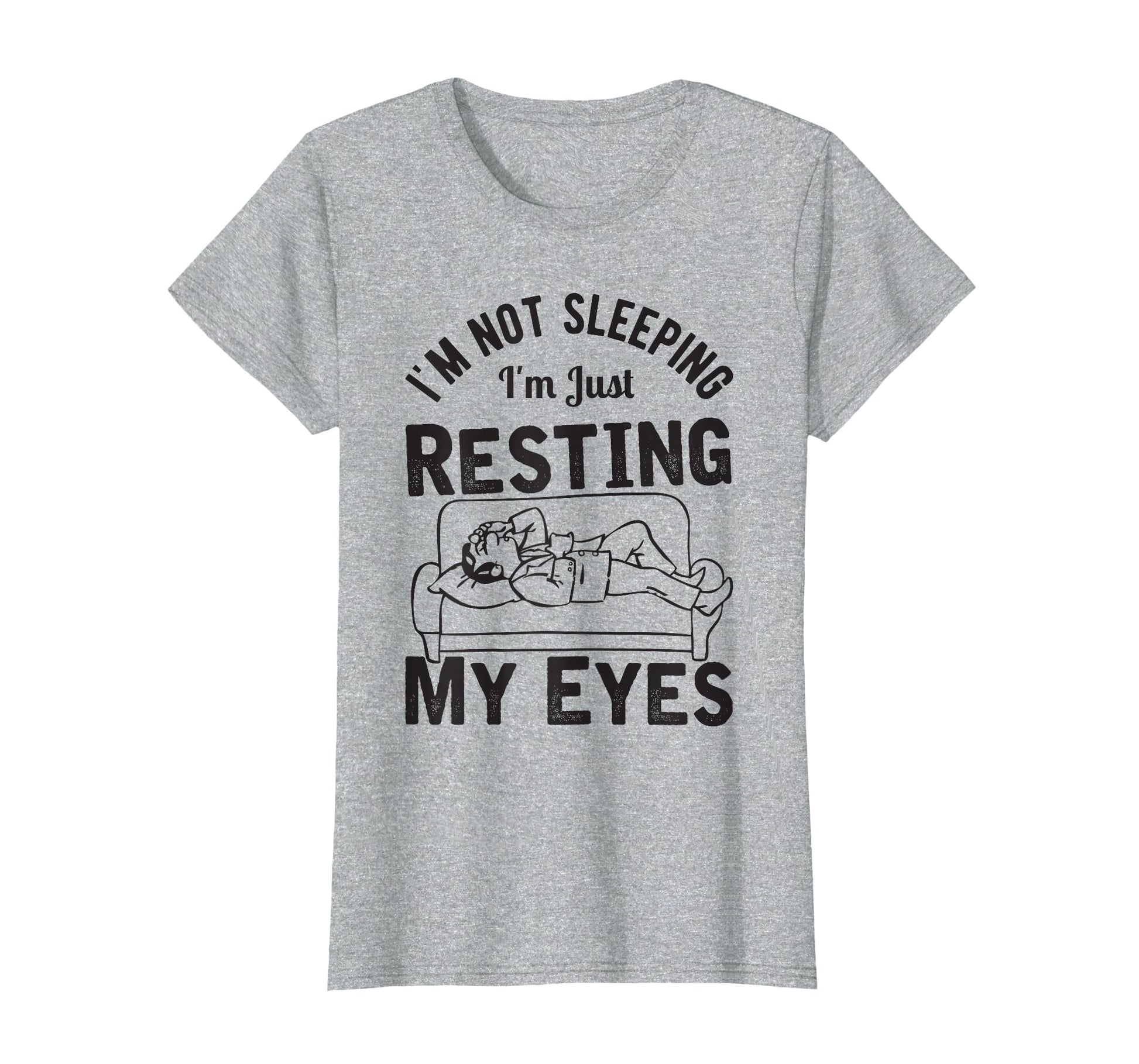 Im Not Sleeping Im Just Resting My T-Shirt - Unique Graphic for Adults - T-Shirt, Sweatshirt, Hoodie