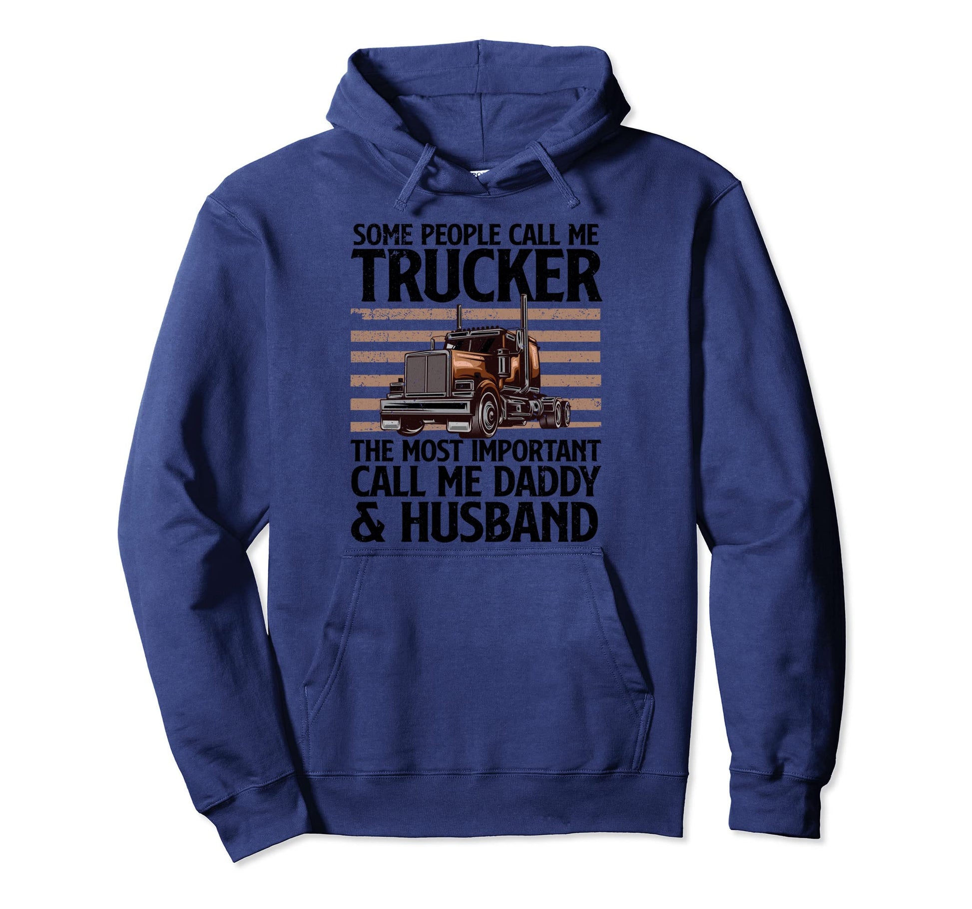 Funny Truck Driver Dad Trucker Trucking Hoodie - Trendy Graphic for Adults - T-Shirt, Sweatshirt, Hoodie