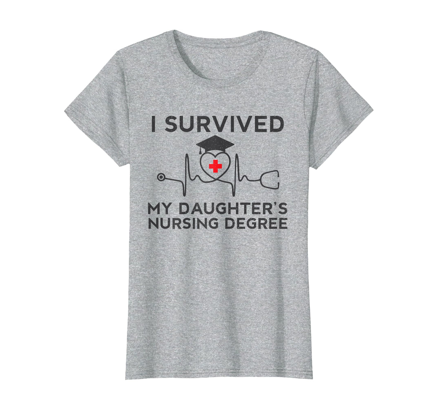 I Survived My Daughters Nursing T-Shirt - Casual Everyday Wear for Adults - T-Shirt, Sweatshirt, Hoodie