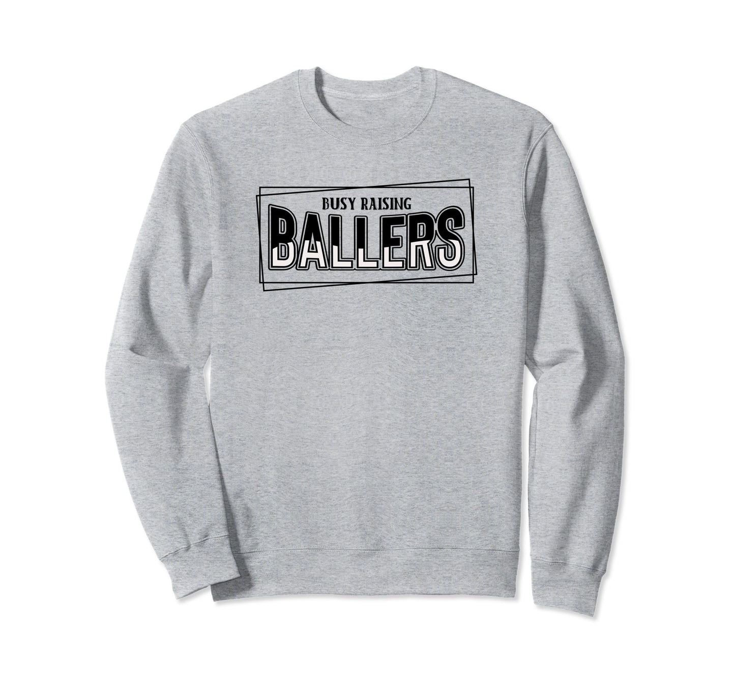 Busy Raising Ballers Baseball Love Sweatshirt - Trendy Graphic Men Women - T-Shirt, Sweatshirt, Hoodie