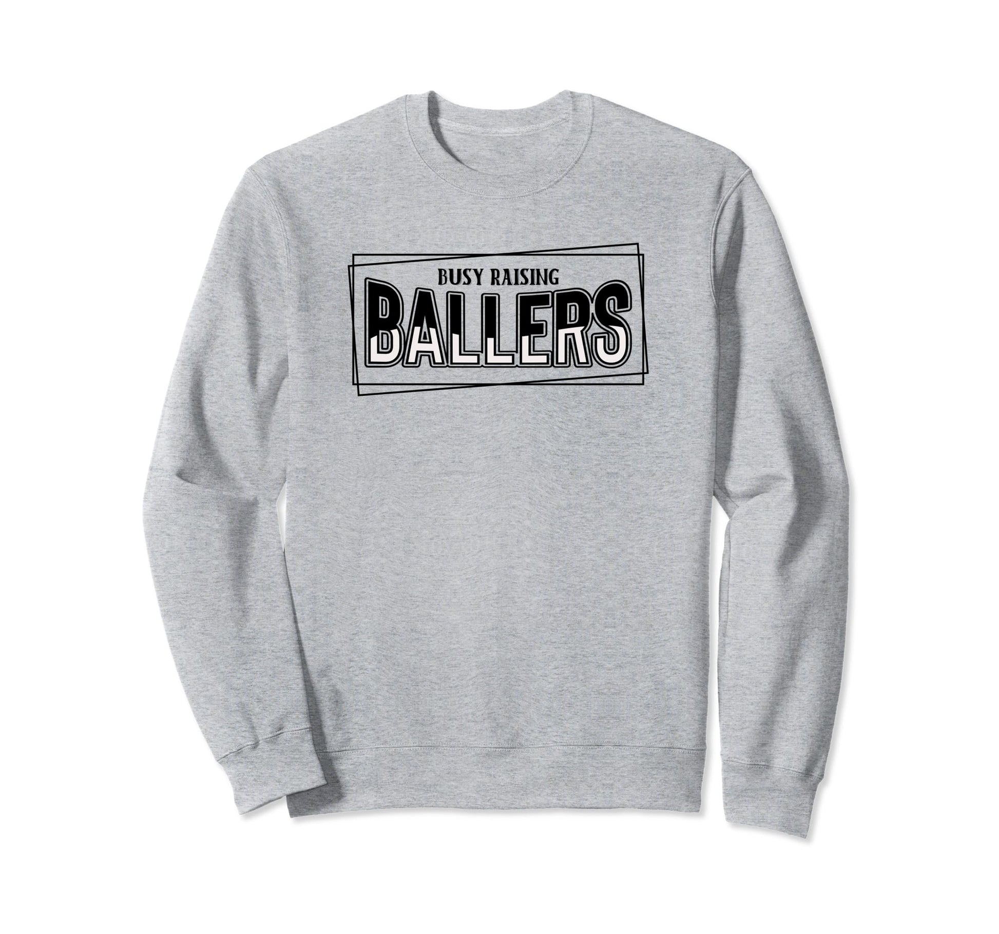 Busy Raising Ballers Baseball Love Sweatshirt - Trendy Graphic Men Women - T-Shirt, Sweatshirt, Hoodie