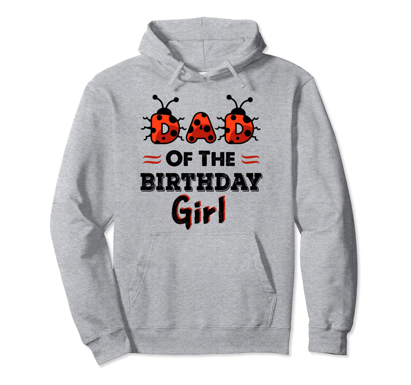 Dad Birthday Ladybug Theme Daddy Party Hoodie - Graphic Print for Adults - T-Shirt, Sweatshirt, Hoodie