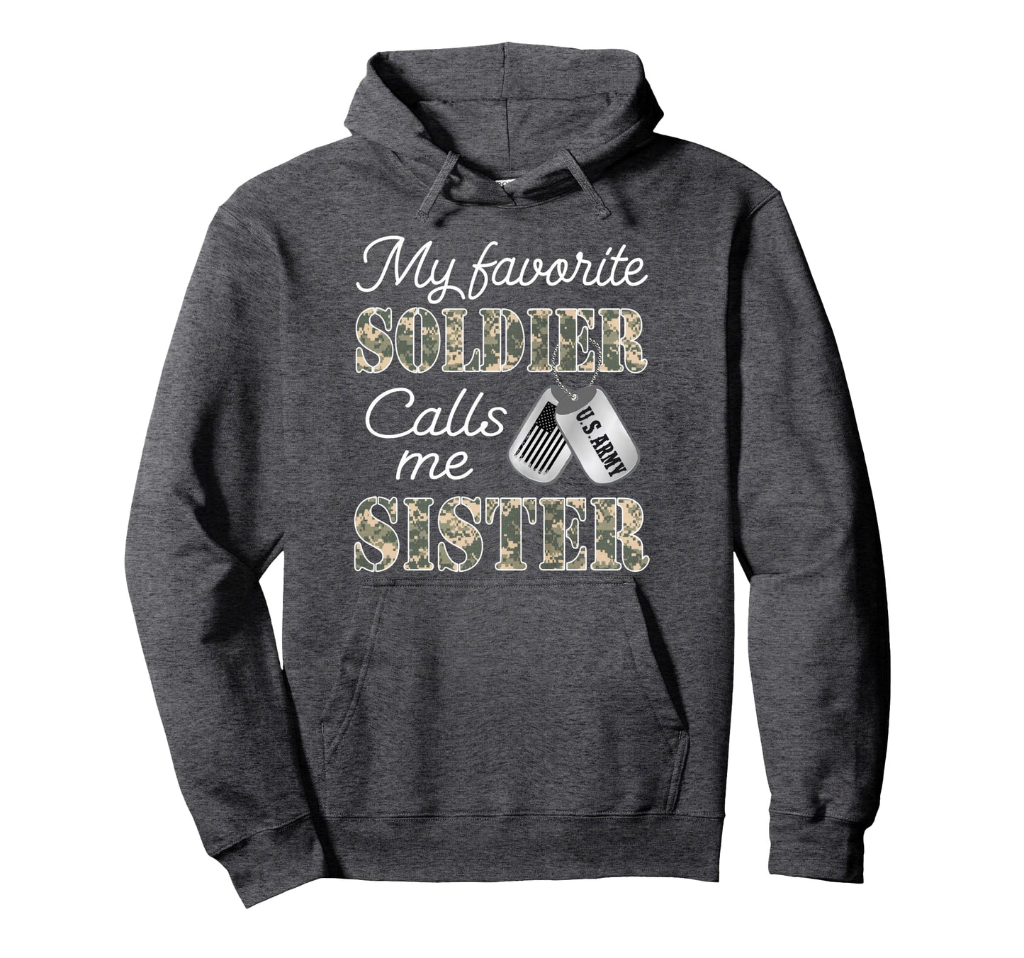 My Favorite Soldier Calls Me Sister Hoodie - Novelty Apparel Men Women - T-Shirt, Sweatshirt, Hoodie