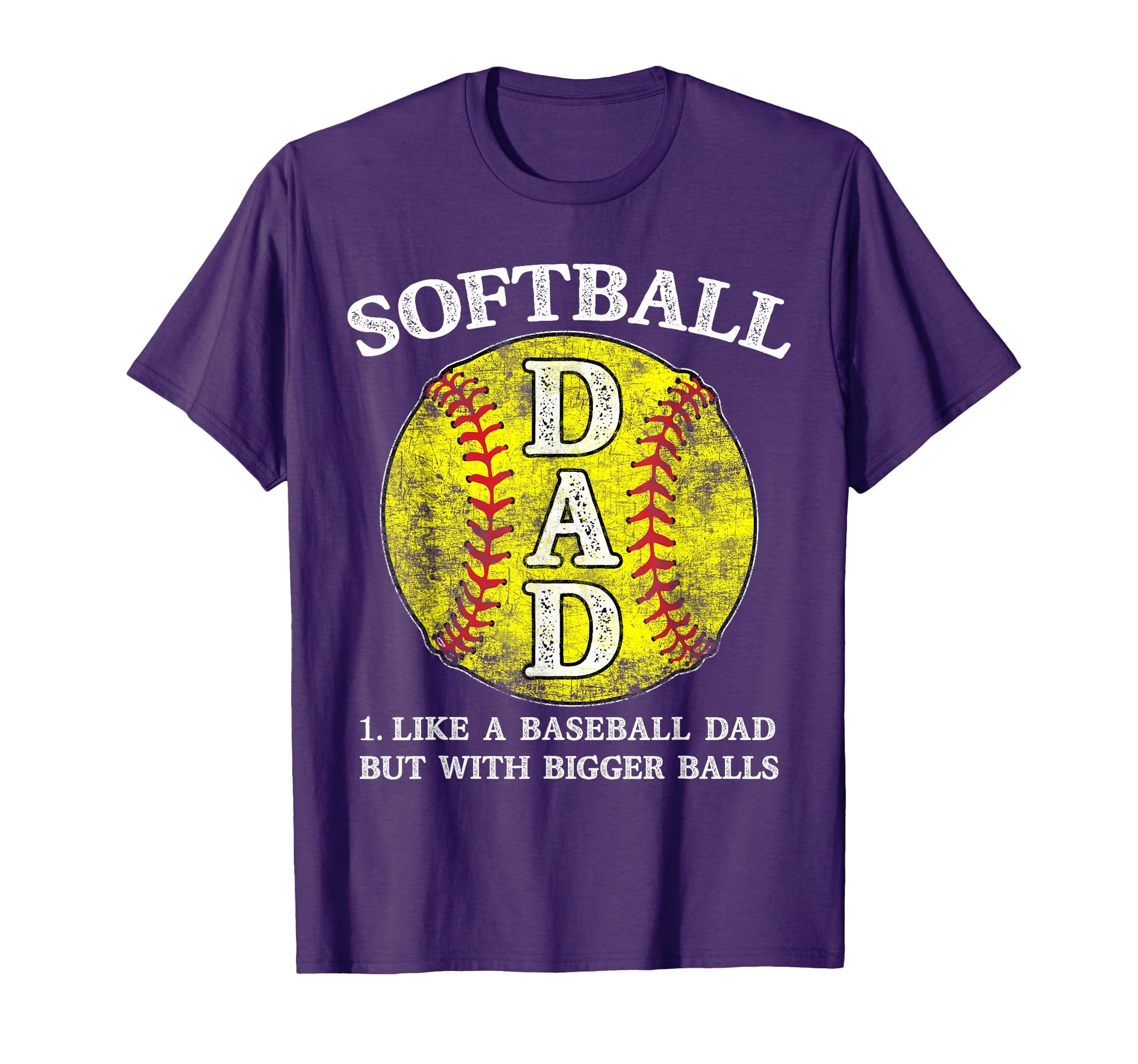 Softball Dad Like Baseball But Bigger T-Shirt - Graphic Print for Adults - T-Shirt, Sweatshirt, Hoodie
