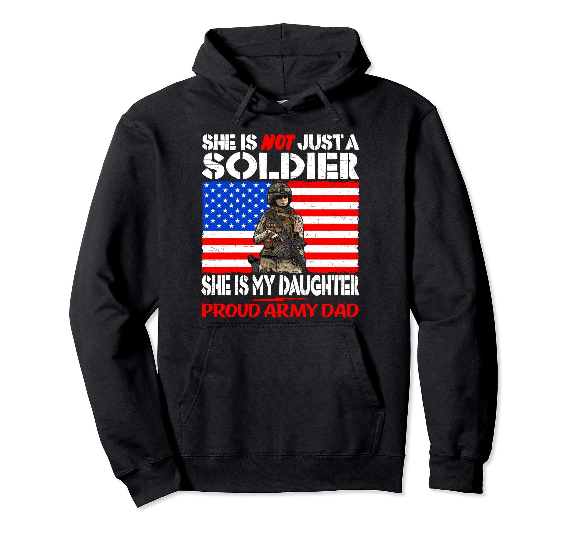 My Daughter Is Soldier Proud Army Dad Hoodie - Fun Novelty Design Unisex - T-Shirt, Sweatshirt, Hoodie