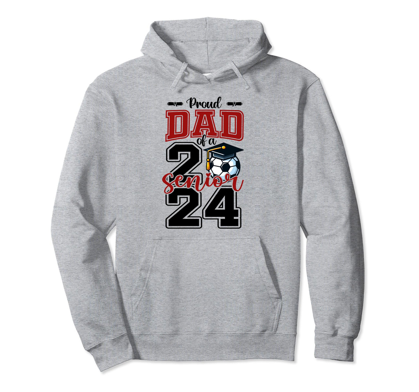 Proud Dad 2024 Soccer Senior Hoodie - Novelty Apparel for Adults - T-Shirt, Sweatshirt, Hoodie