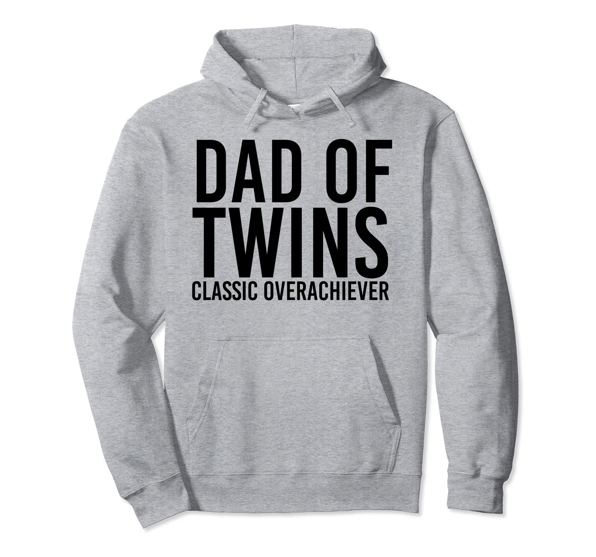 Dad Twins Overachiever Funny Fathers Hoodie - Minimalist Print Men Women - T-Shirt, Sweatshirt, Hoodie