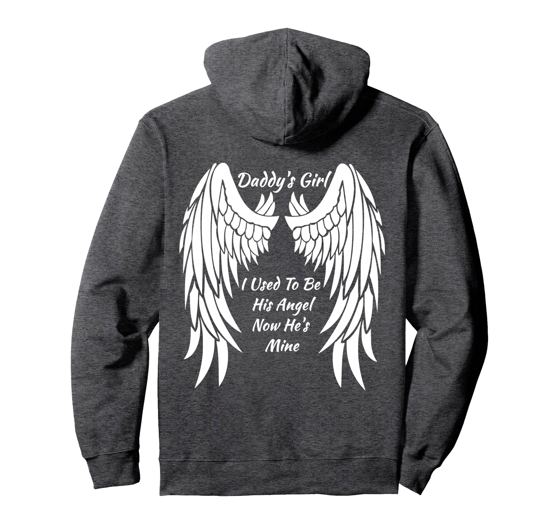 Daddys I Used To Be His Angel Now Hoodie - Fun Novelty Design for Adults - T-Shirt, Sweatshirt, Hoodie