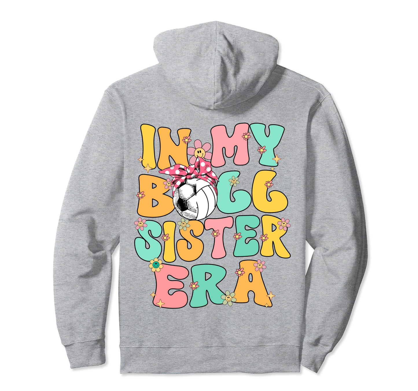 My Ball Sister Era Groovy Soccer Hoodie - Streetwear Style Unisex - T-Shirt, Sweatshirt, Hoodie