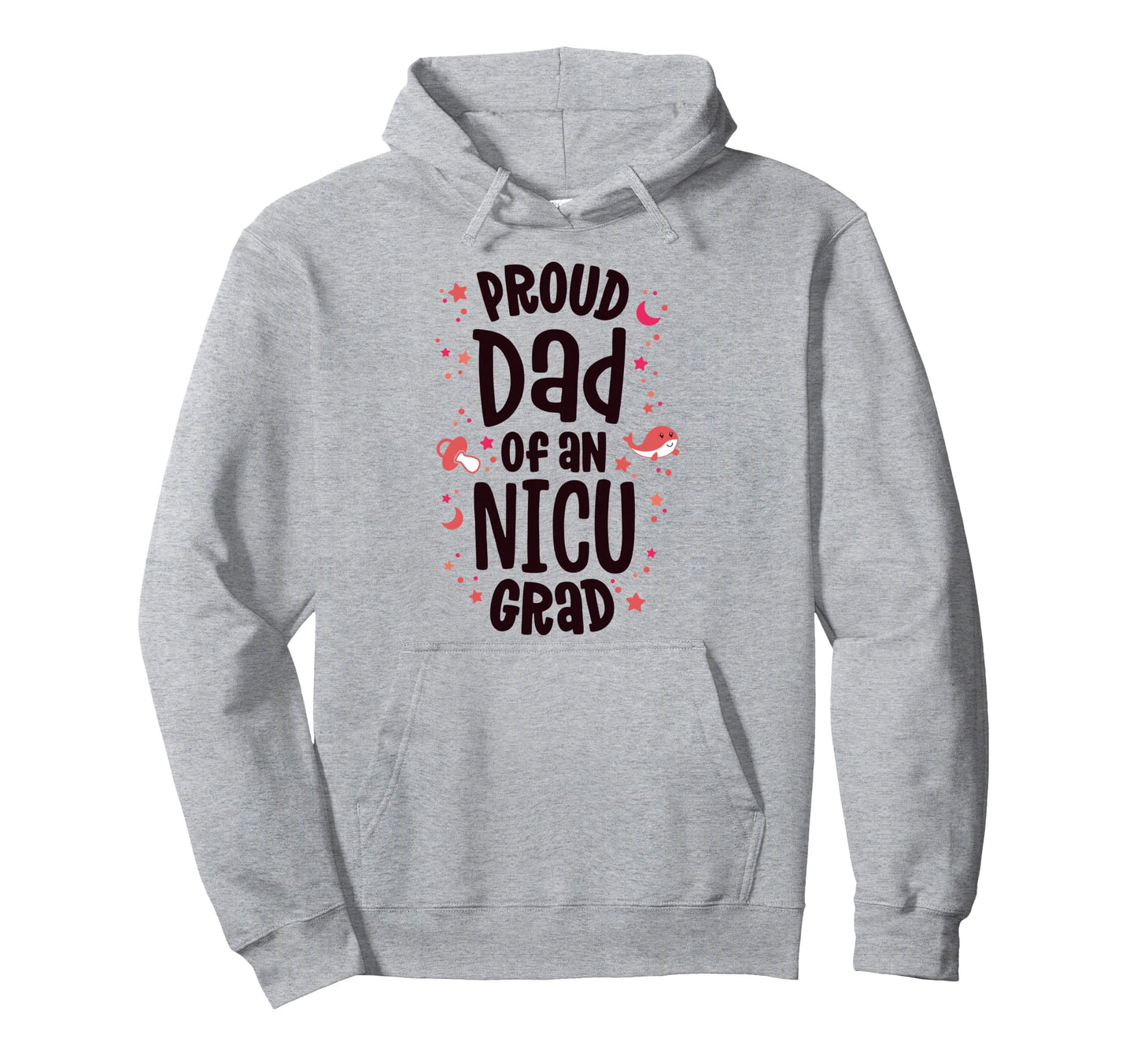 Proud Dad Nicu Graduate Nicu Grad Hoodie - Custom Art Print for Adults - T-Shirt, Sweatshirt, Hoodie
