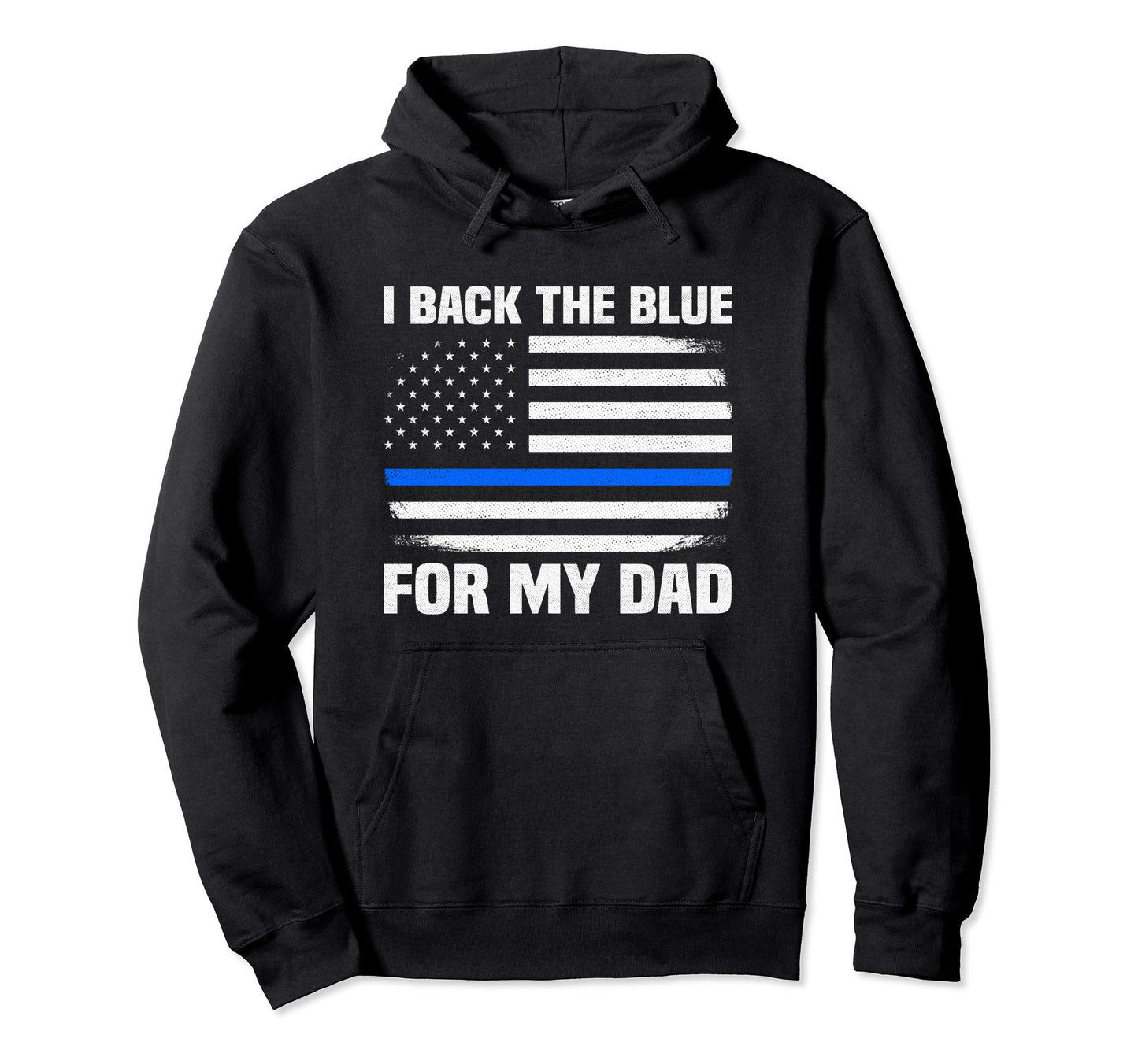 I Back Blue My Dad Police Officer Thin Hoodie - Novelty Apparel for Adults - T-Shirt, Sweatshirt, Hoodie