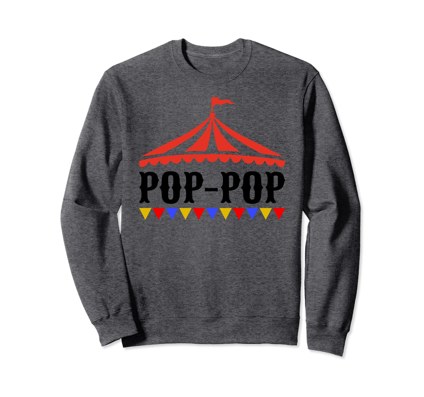 Circus Pop Pop Birthday Carnival Sweatshirt - Minimalist Print for Adults - T-Shirt, Sweatshirt, Hoodie