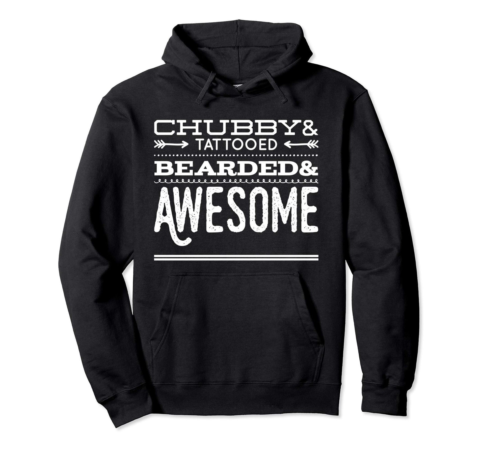 Chubby Bearded Tattooed Awesome Fathers Hoodie - Unique Graphic for Adults - T-Shirt, Sweatshirt, Hoodie