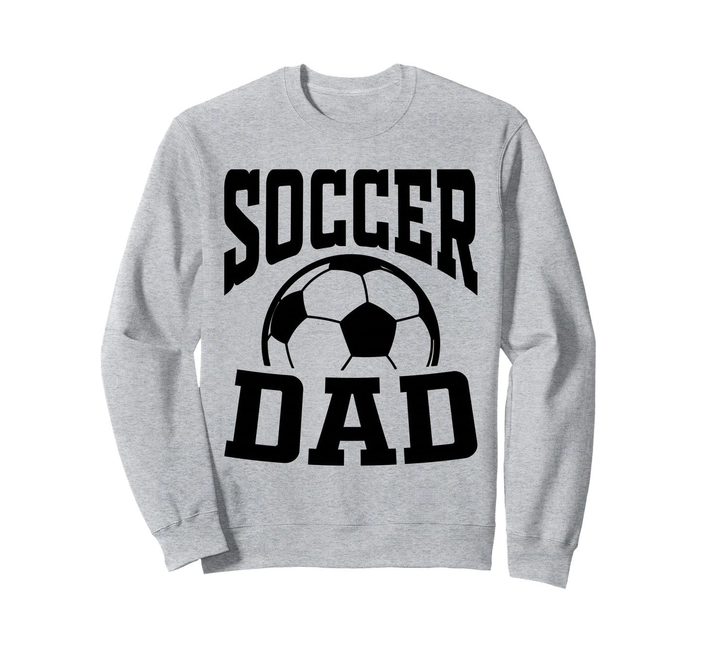 Soccer Dad Fathers Day Soccer Fan Sweatshirt - Unique Graphic for Adults - T-Shirt, Sweatshirt, Hoodie