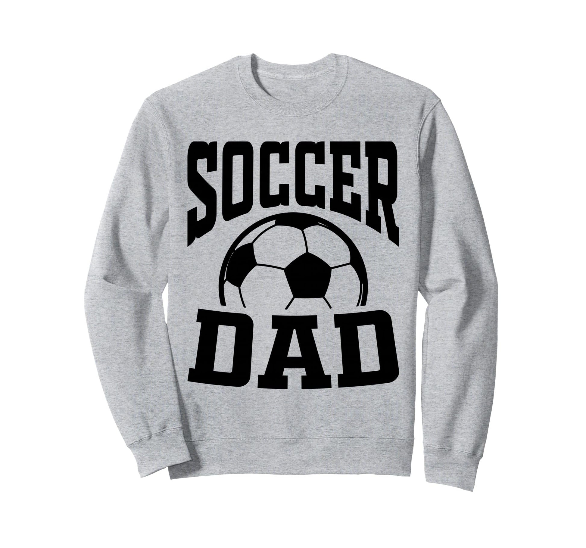 Soccer Dad Fathers Day Soccer Fan Sweatshirt - Unique Graphic for Adults - T-Shirt, Sweatshirt, Hoodie