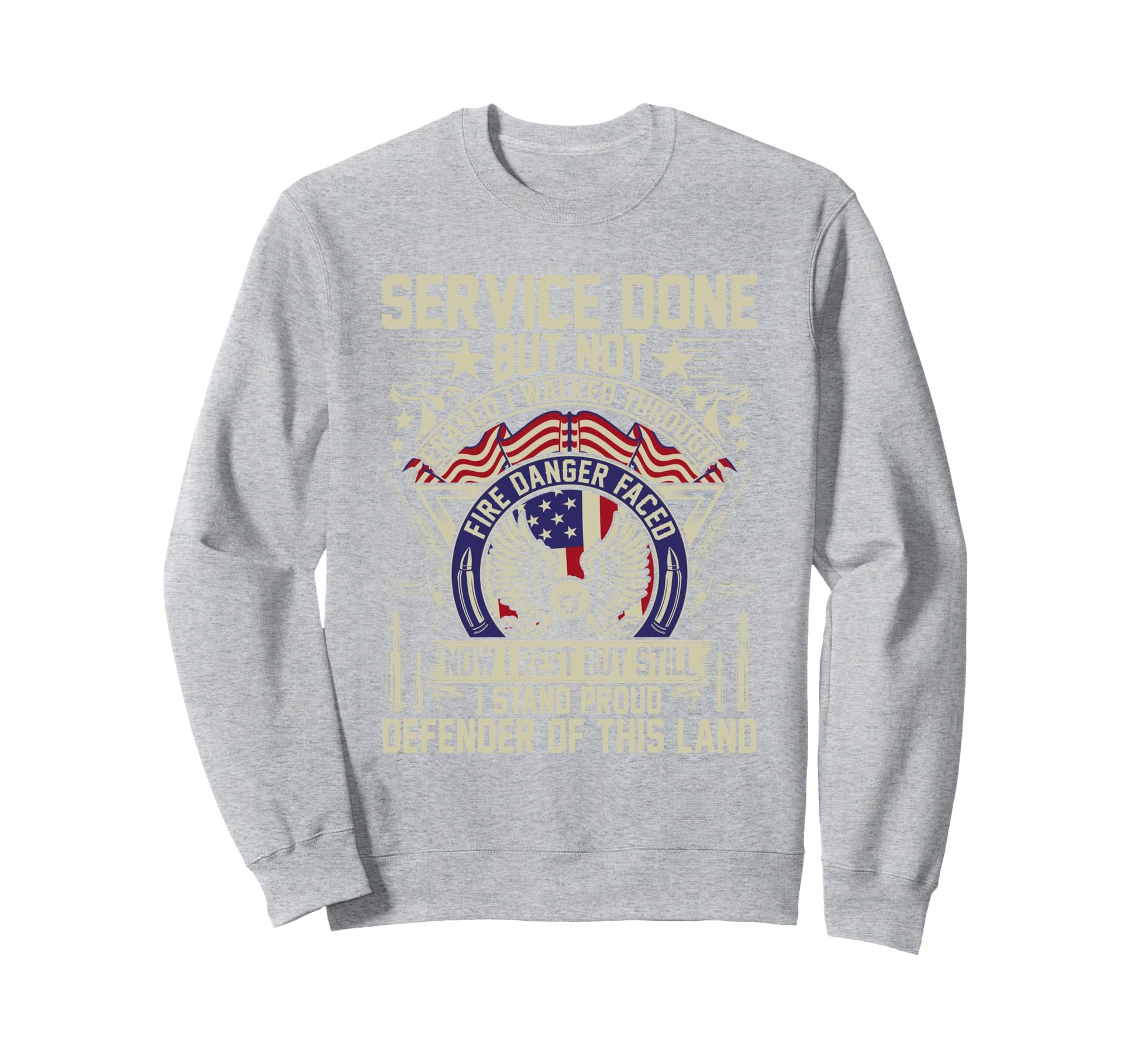 Service Done But Not Erased Veteran Sweatshirt - Graphic Print Men Women - T-Shirt, Sweatshirt, Hoodie