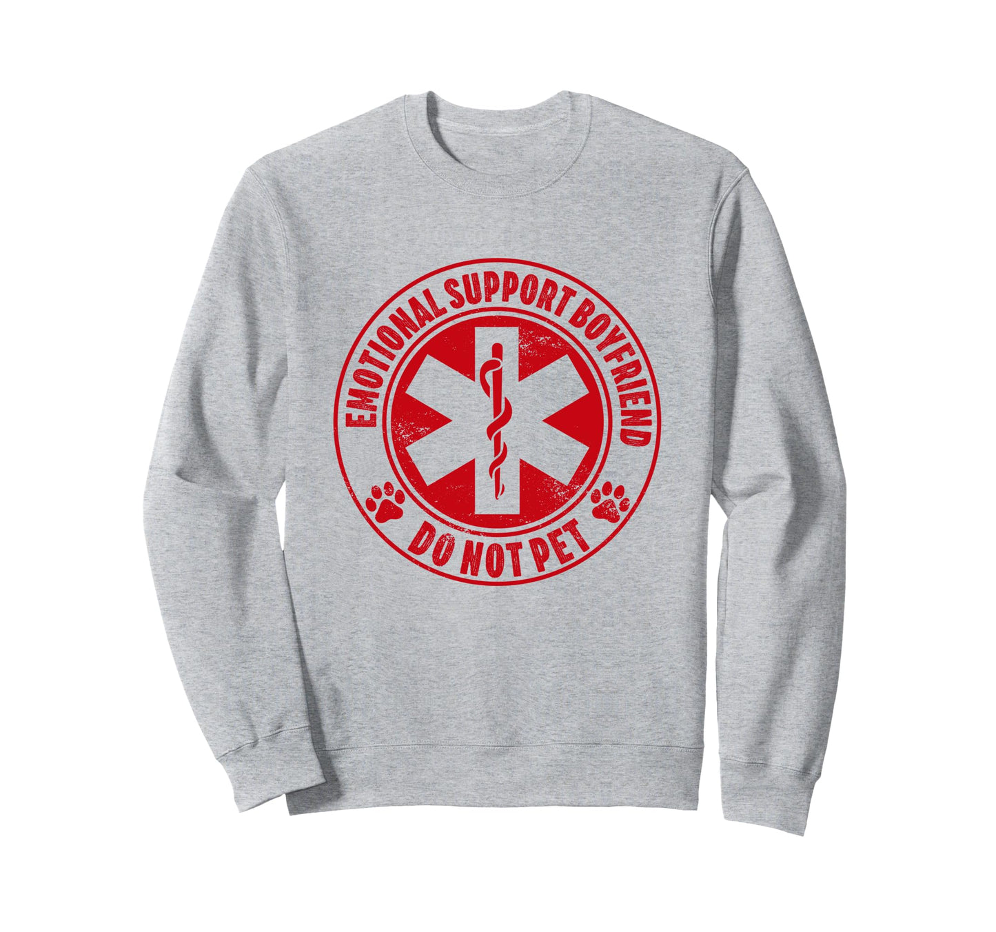 Emotional Support Boyfriend Do Sweatshirt - Streetwear Style for Adults - T-Shirt, Sweatshirt, Hoodie