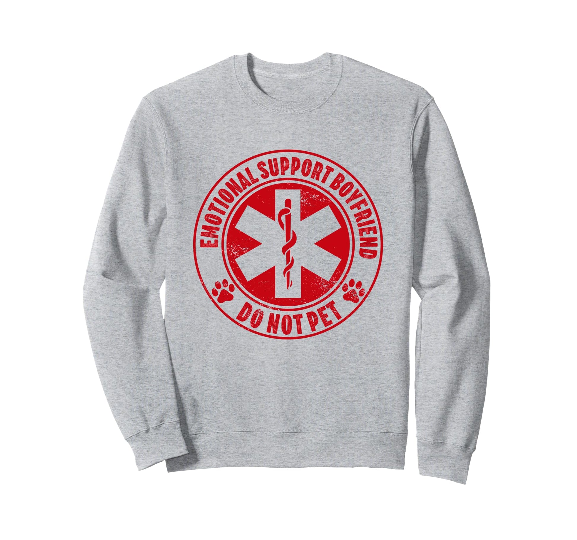 Emotional Support Boyfriend Do Sweatshirt - Streetwear Style for Adults - T-Shirt, Sweatshirt, Hoodie