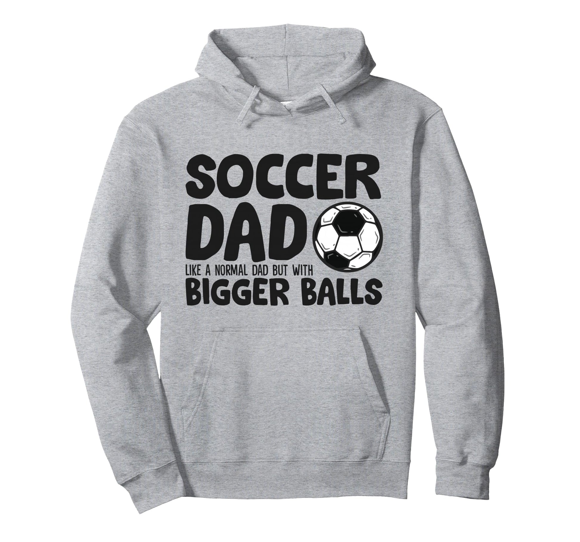 Soccer Dad Like Normal Dad But Hoodie - Fun Novelty Design for Adults - T-Shirt, Sweatshirt, Hoodie