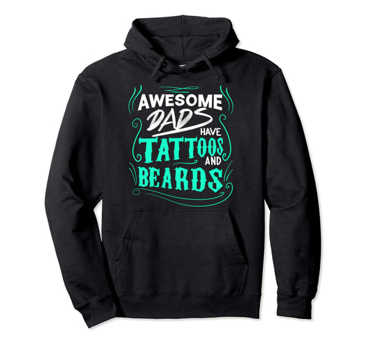 Awesome Dads Have Tattoos Beards Hoodie - Custom Art Print for Adults - T-Shirt, Sweatshirt, Hoodie