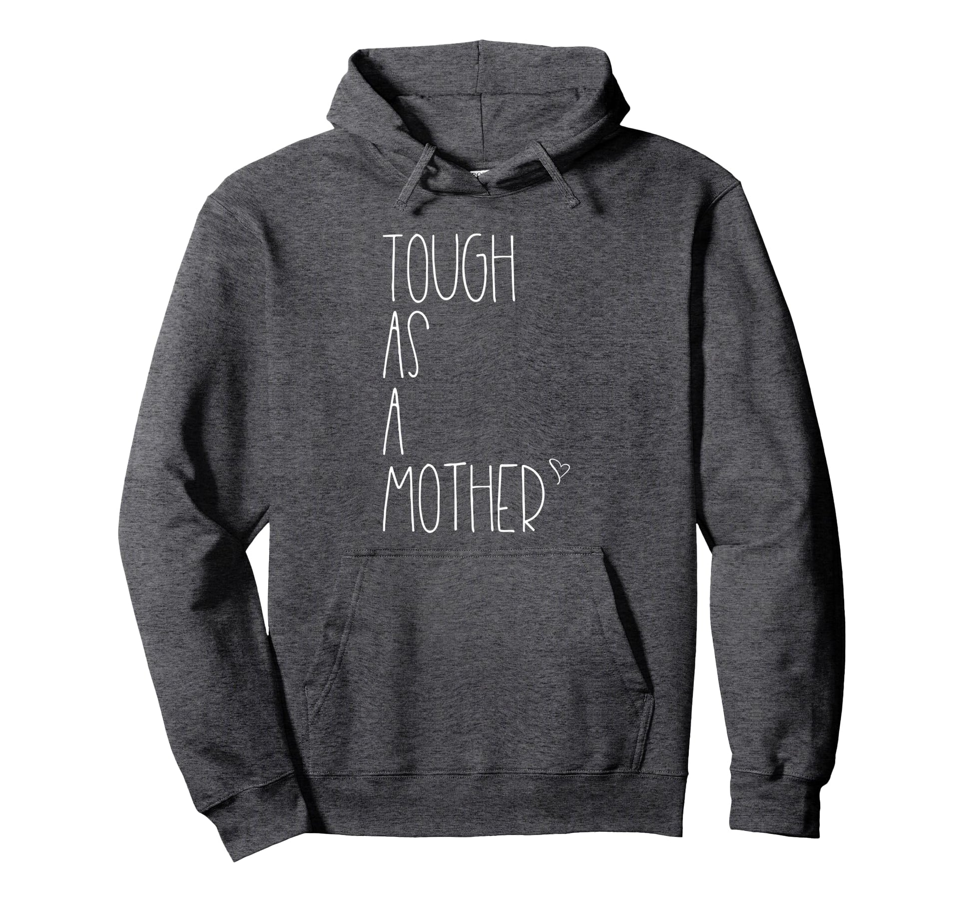 Tough As Mother Funny Momma Loves Hoodie - Fun Novelty Design for Adults - T-Shirt, Sweatshirt, Hoodie