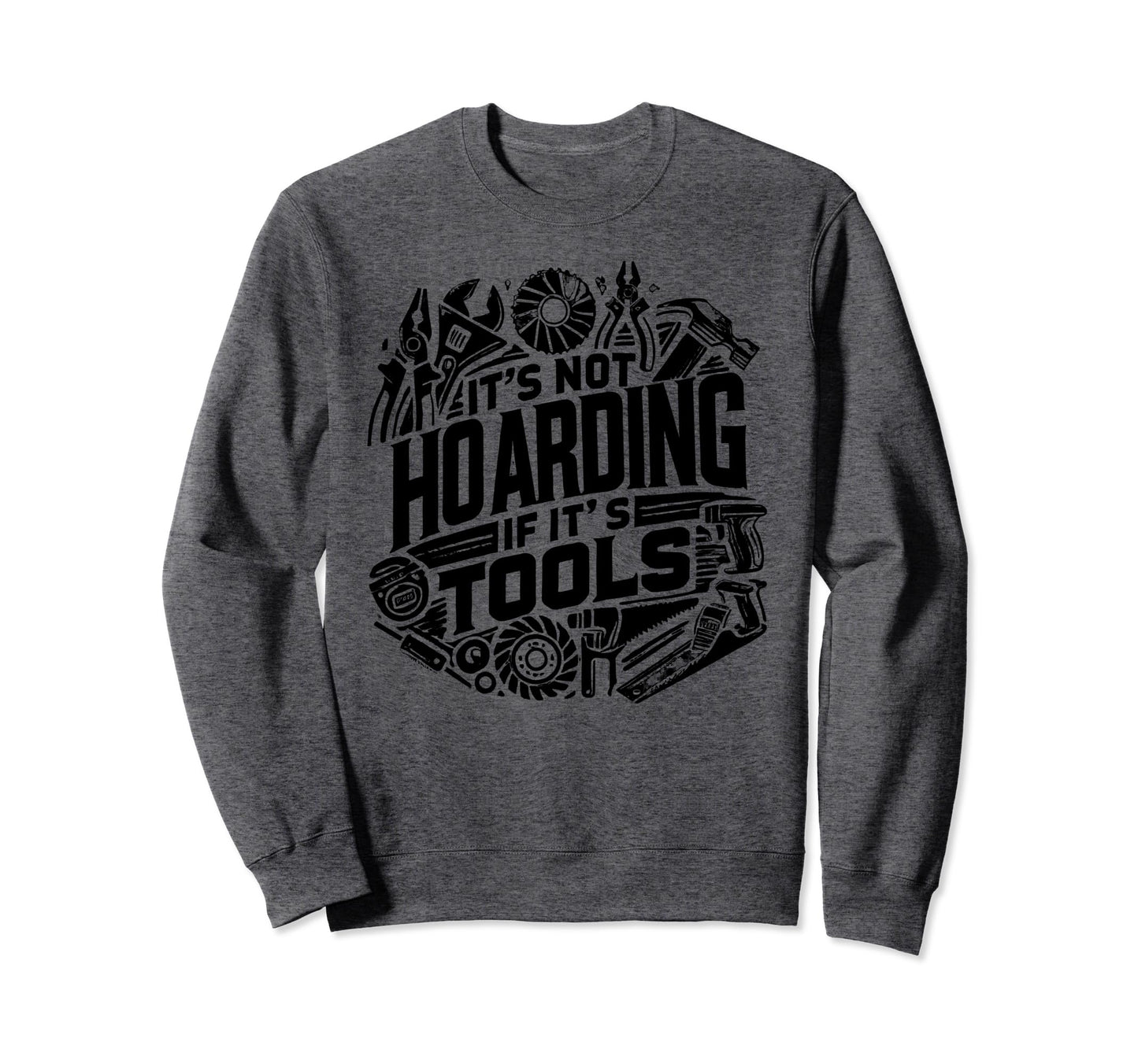 Woodworking Woodworker Dad Its Sweatshirt - Streetwear Style for Adults - T-Shirt, Sweatshirt, Hoodie