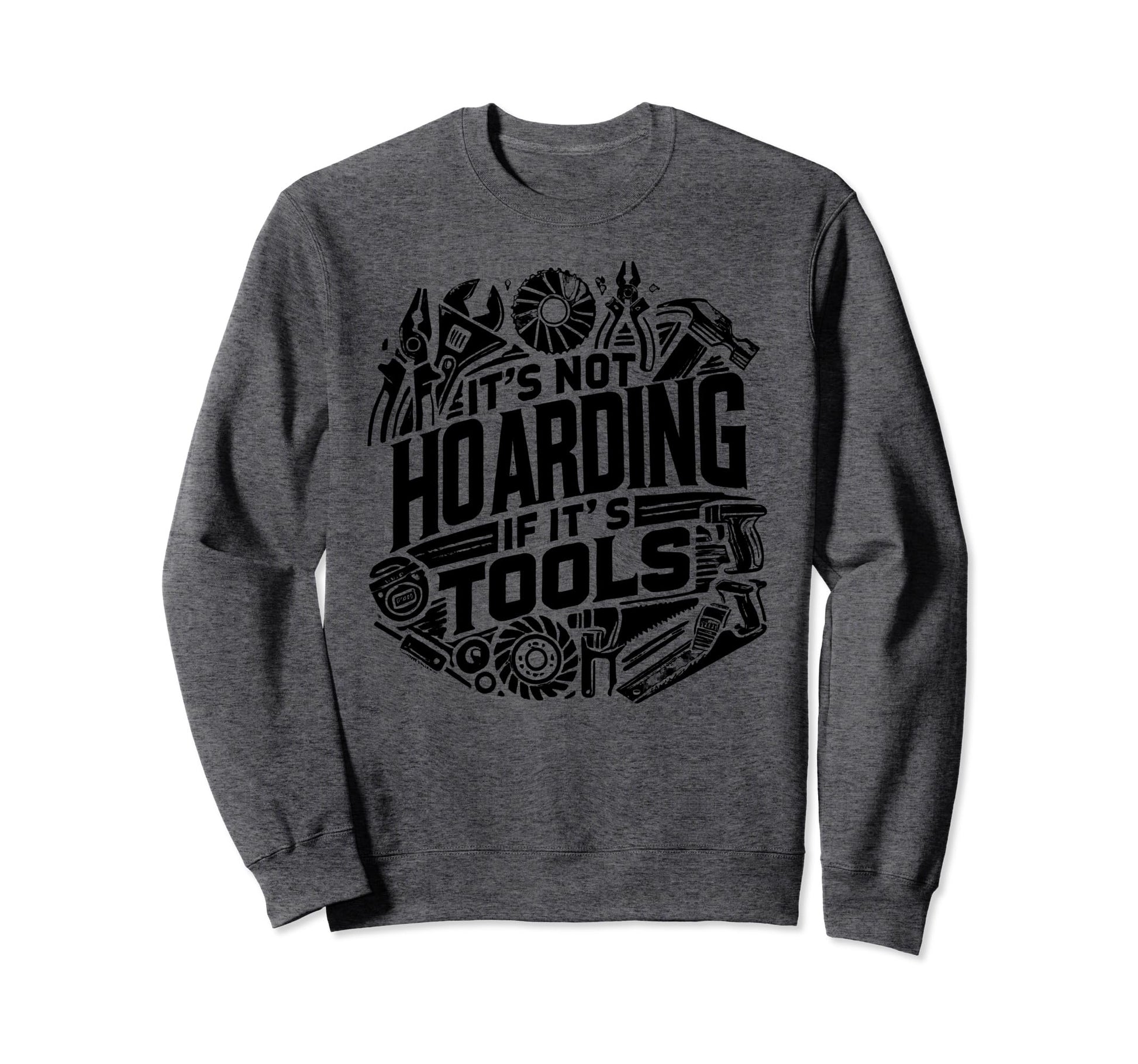Woodworking Woodworker Dad Its Sweatshirt - Streetwear Style for Adults - T-Shirt, Sweatshirt, Hoodie