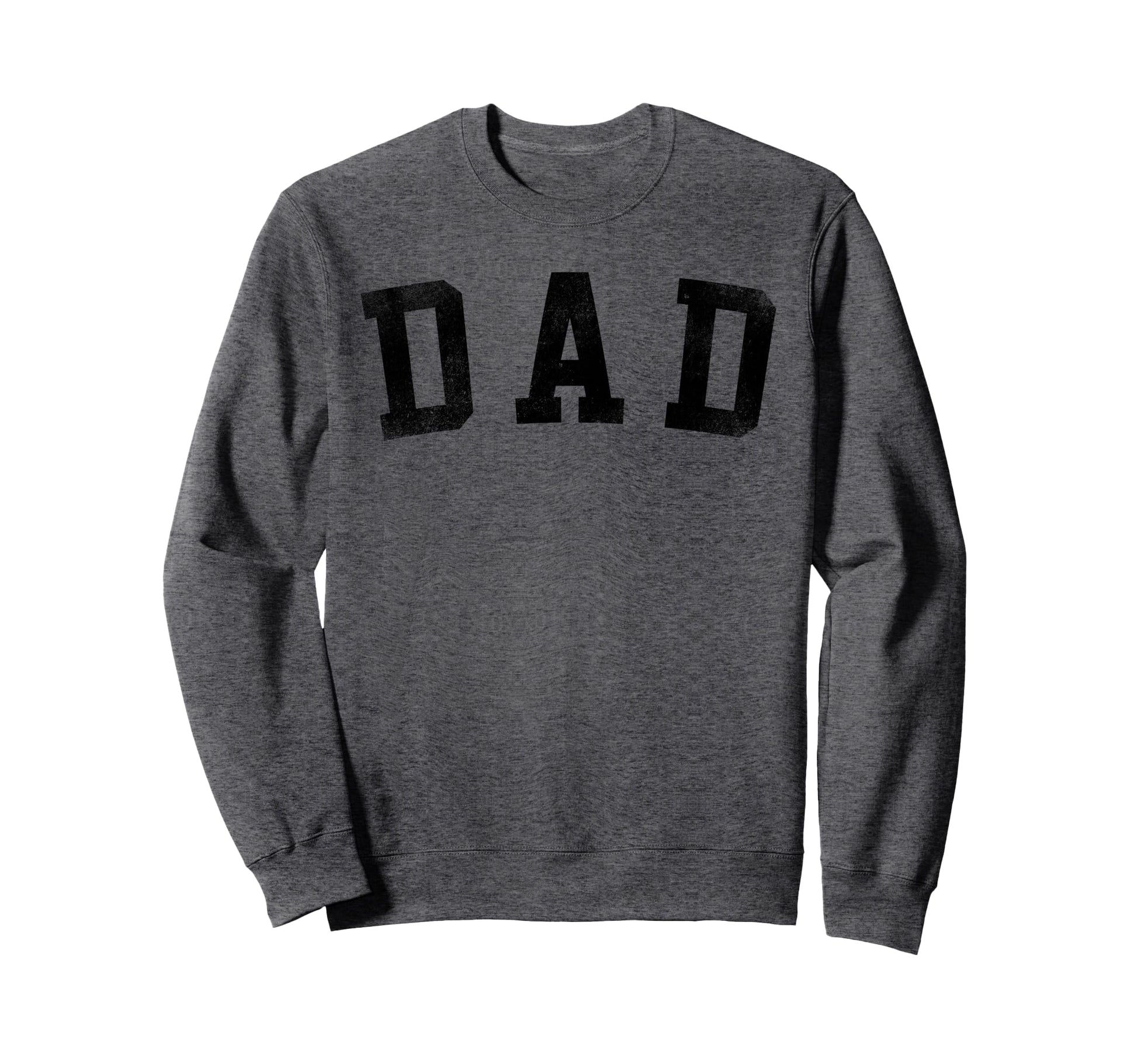 Best Dad Gifts Fathers Day Bold Sweatshirt - Fun Novelty Design for Adults - T-Shirt, Sweatshirt, Hoodie