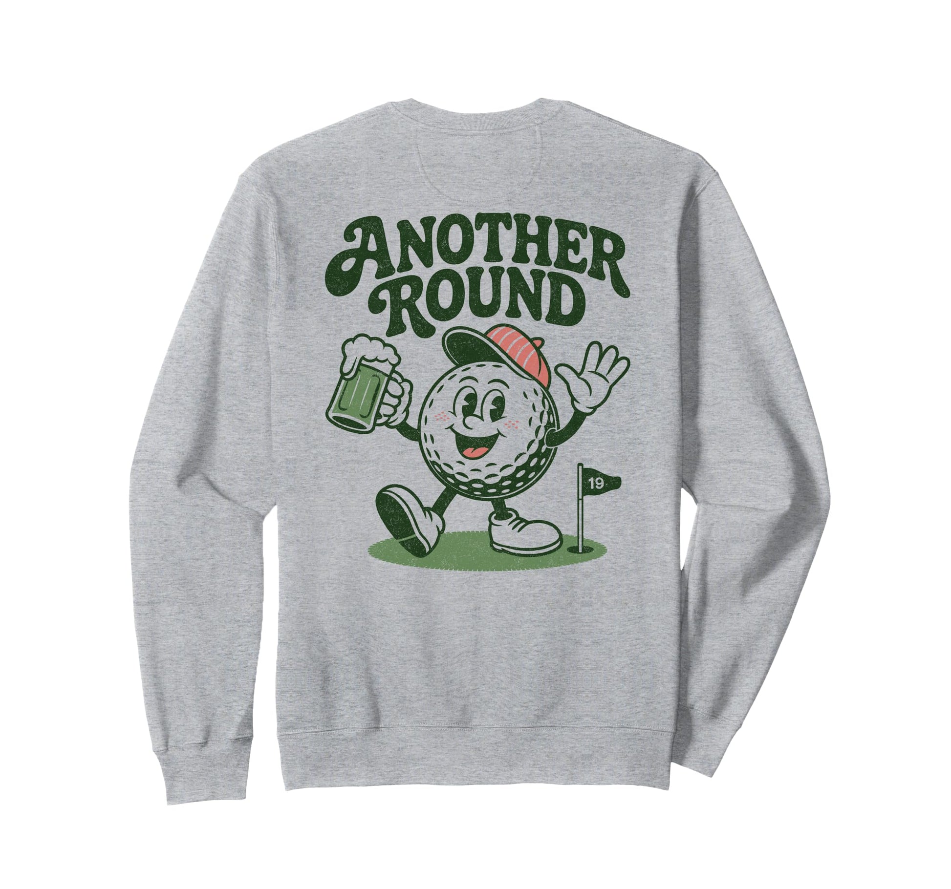 Another Round Funny Golf Drinking Sweatshirt - Fun Novelty Design Men Women - T-Shirt, Sweatshirt, Hoodie