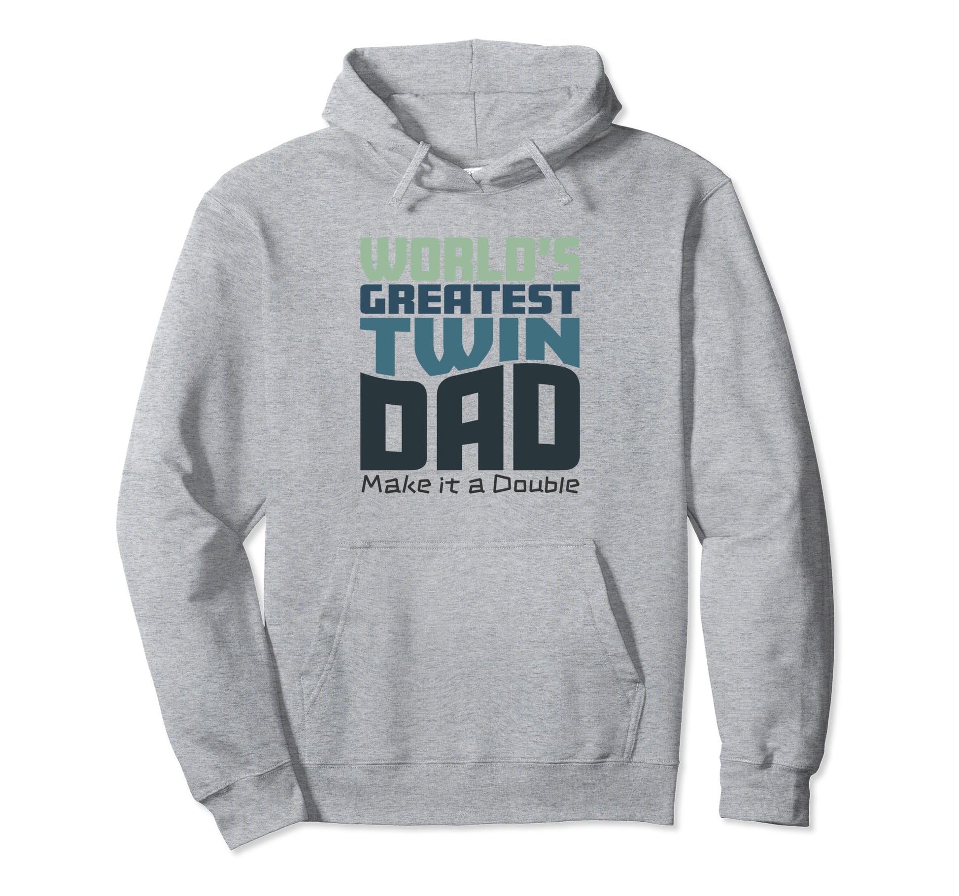 Worlds Greatest Twin Dad Make It Hoodie - Minimalist Print Men Women - T-Shirt, Sweatshirt, Hoodie