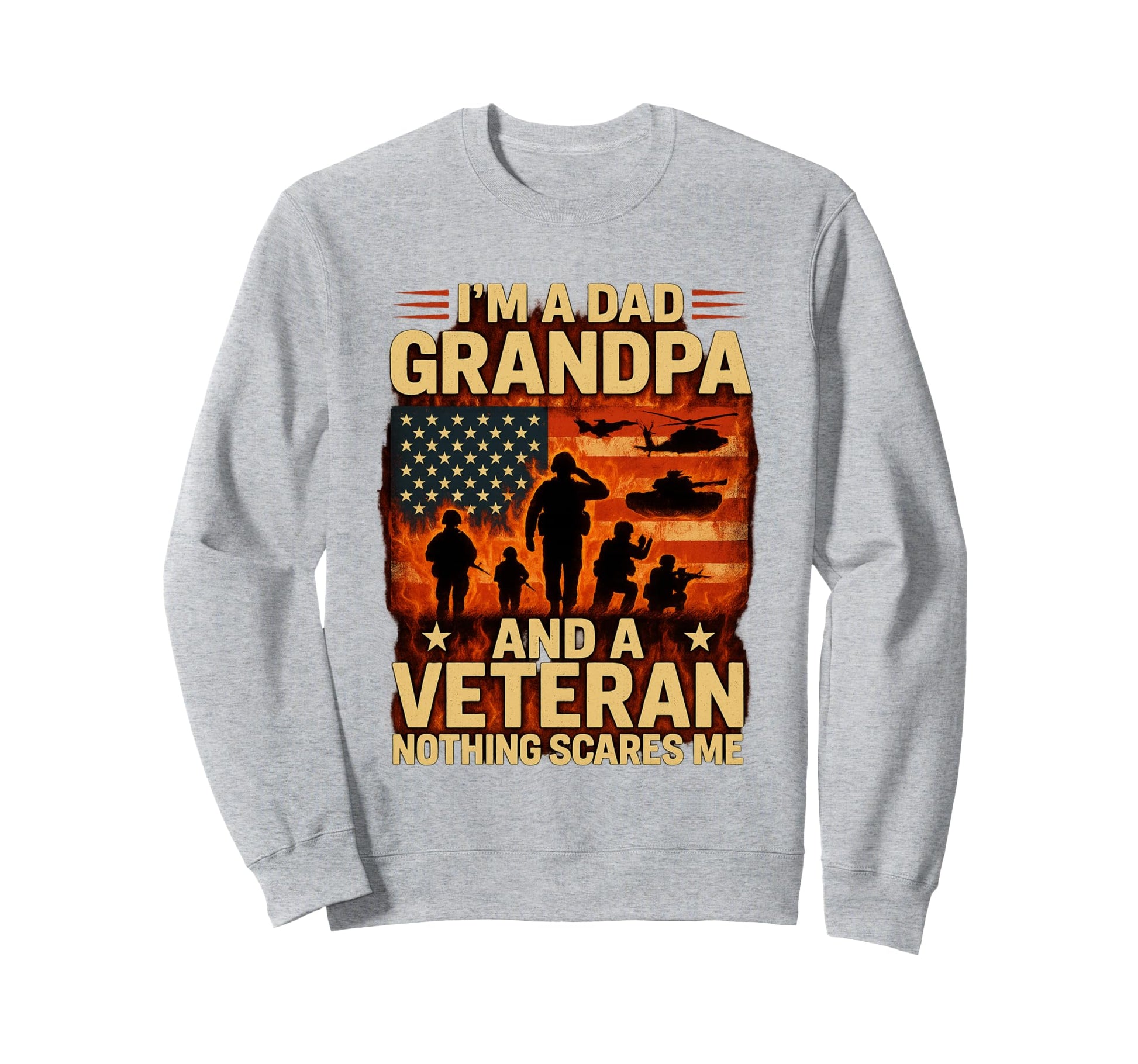 Im Dad Gramdpa Veteran Papa Sweatshirt - Novelty Apparel for Adults - T-Shirt, Sweatshirt, Hoodie