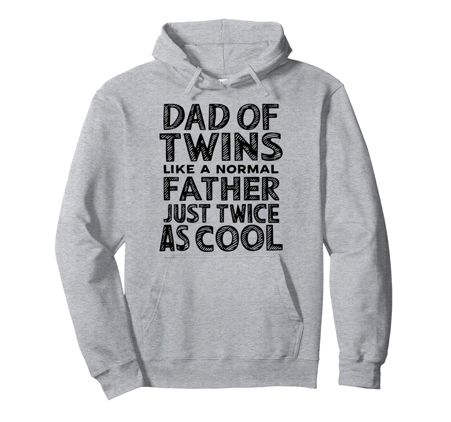 Twin Daddy Funny Twin Dad Hoodie - Streetwear Style Unisex - T-Shirt, Sweatshirt, Hoodie
