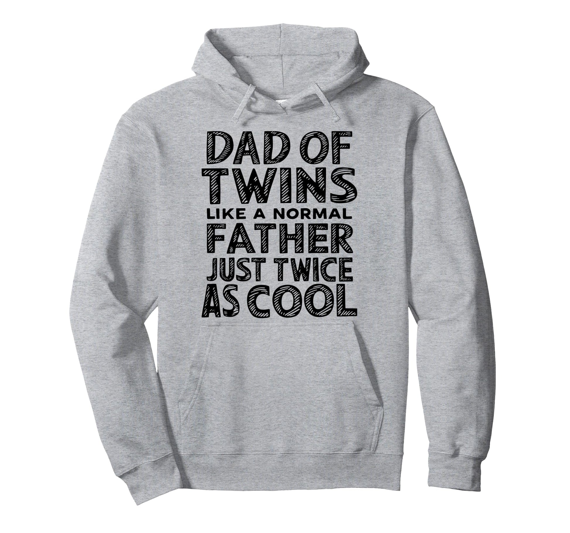 Twin Daddy Funny Twin Dad Hoodie - Streetwear Style Unisex - T-Shirt, Sweatshirt, Hoodie