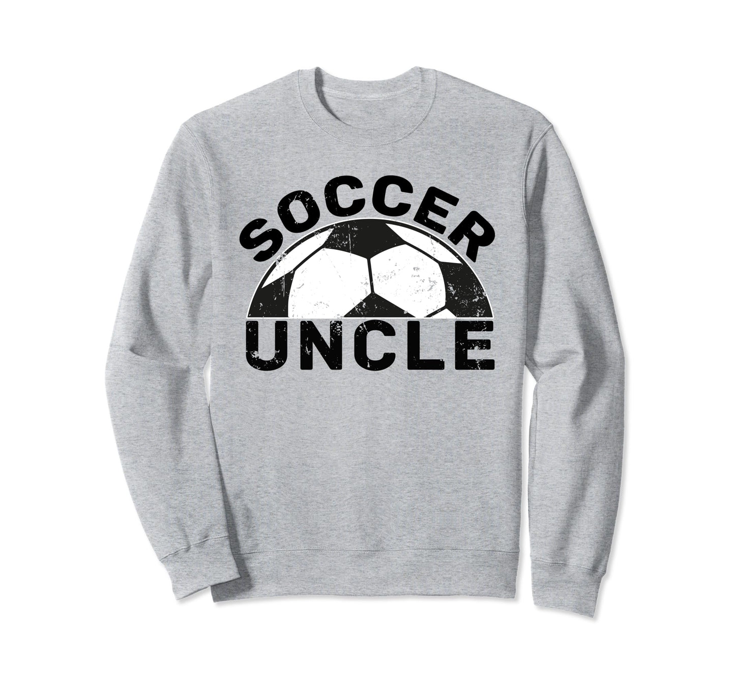 Soccer Uncle Sweatshirt - Streetwear Style Unisex - T-Shirt, Sweatshirt, Hoodie