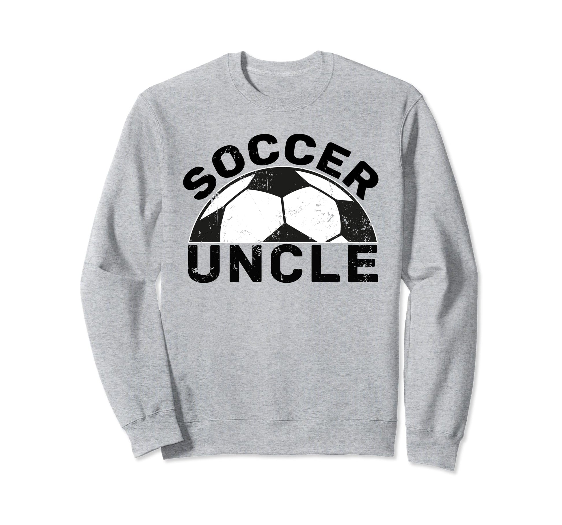 Soccer Uncle Sweatshirt - Streetwear Style Unisex - T-Shirt, Sweatshirt, Hoodie