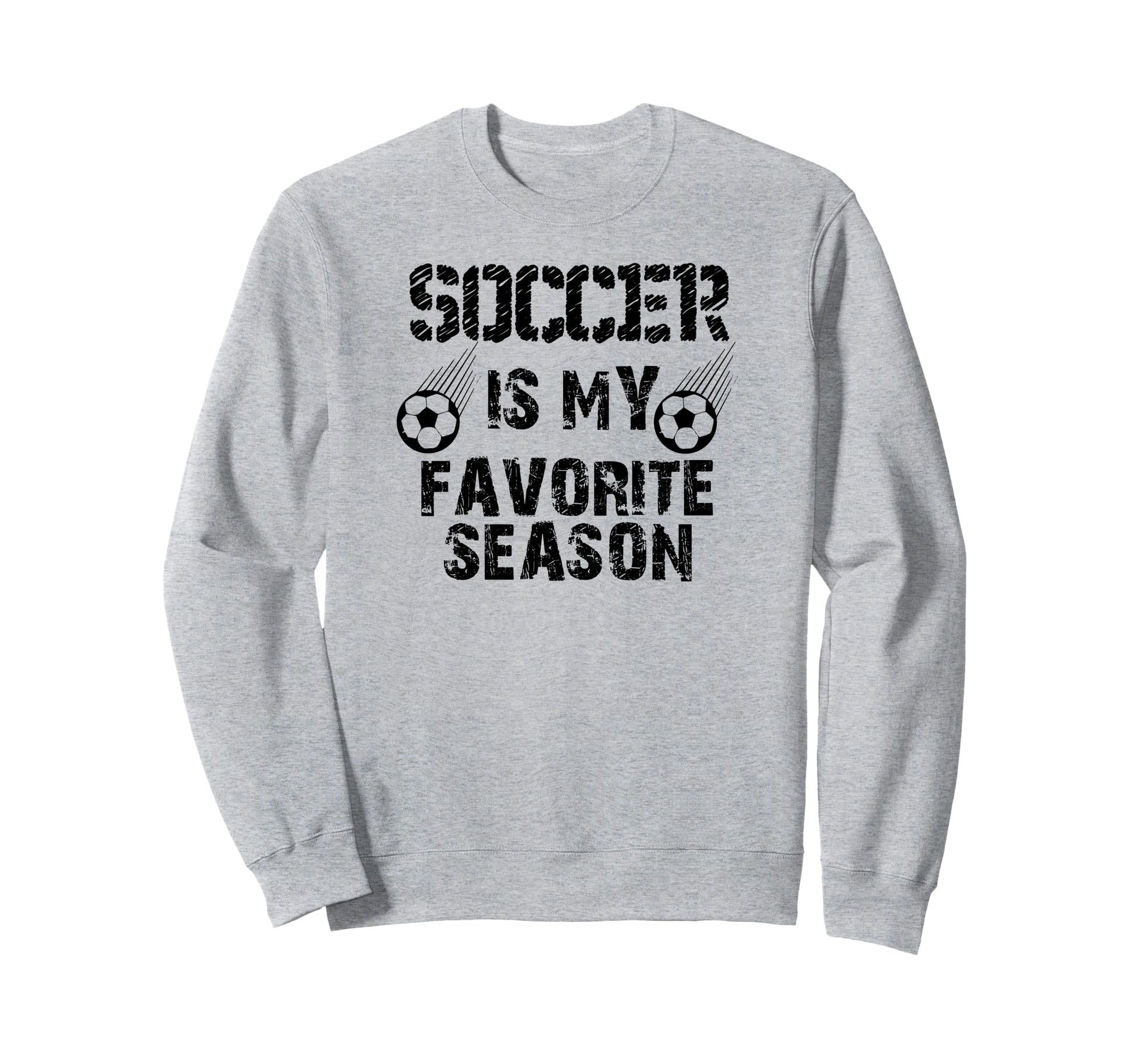 Soccer Is My Favorite Season Funny Sweatshirt - Unique Graphic for Adults - T-Shirt, Sweatshirt, Hoodie